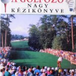 A golfozó nagy kézikönyve