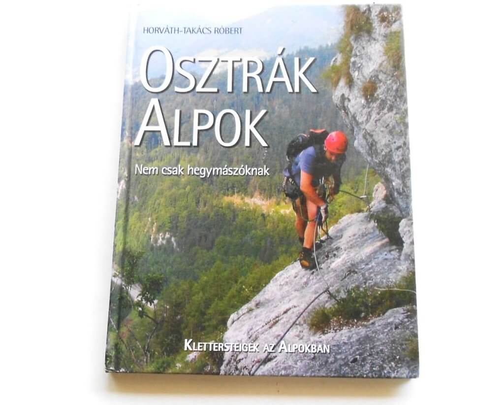 Osztrák Alpok nemcsak hegymászoknak klettersteig via ferrata könyv 