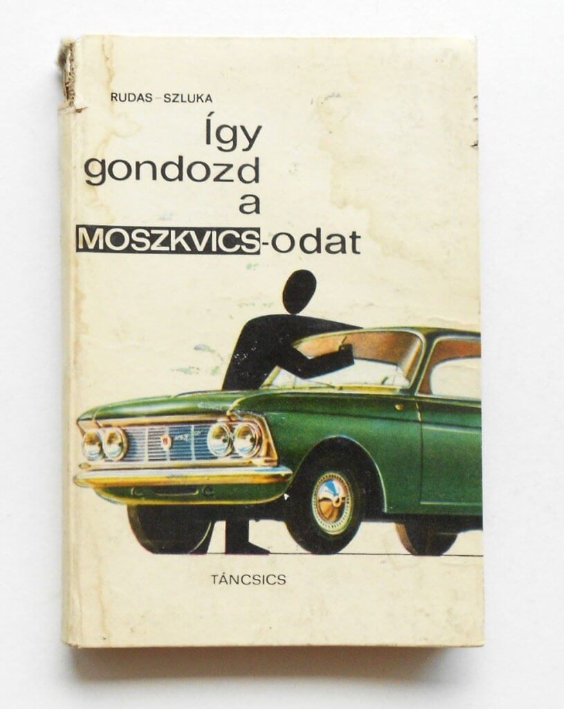 Így gondozd a Moszkvicsodat könyv